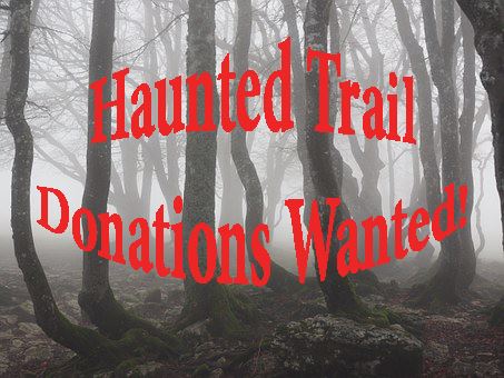 Haunted Trail Donations Wanted 2018
